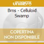 Brns - Celluloid Swamp cd