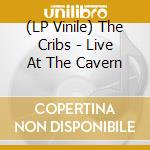 (LP Vinile) The Cribs - Live At The Cavern vinile