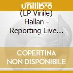 (LP Vinile) Hallan - Reporting Live From The Living Room vinile