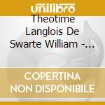 Theotime Langlois De Swarte William - Generations - Senaille & Leclair S cd