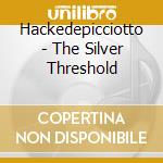 Hackedepicciotto - The Silver Threshold cd