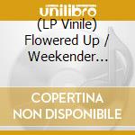 (LP Vinile) Flowered Up / Weekender (1Lp/Pink) vinile