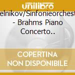 Melnikov/Sinfonieorcheste - Brahms Piano Concerto.. cd