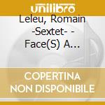 Leleu, Romain -Sextet- - Face(S) A Face(S) cd musicale