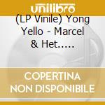 (LP Vinile) Yong Yello - Marcel & Het.. -Gatefold- vinile