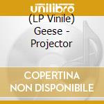 (LP Vinile) Geese - Projector lp vinile