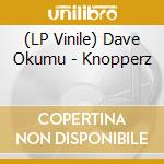 (LP Vinile) Dave Okumu - Knopperz vinile