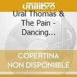 Ural Thomas & The Pain - Dancing Dimensions cd