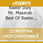 Baxter Dury - Mr. Maserati - Best Of Baxter Dury cd musicale