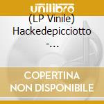 (LP Vinile) Hackedepicciotto - Perseverantia lp vinile