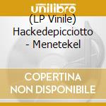 (LP Vinile) Hackedepicciotto - Menetekel lp vinile