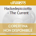Hackedepicciotto - The Current cd
