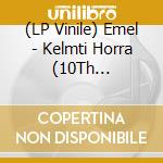 (LP Vinile) Emel - Kelmti Horra (10Th Anniversary) (Ep 12') vinile