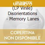 (LP Vinile) Disorientations - Memory Lanes vinile
