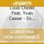 Louis Chedid Feat. Yvan Cassar - En Noires Et Blanches (Parce Que - cd musicale