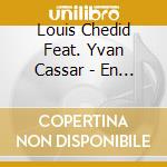 Louis Chedid Feat. Yvan Cassar - En Noires Et Blanches (Parce Que - cd