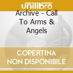 Archive - Call To Arms & Angels cd