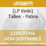 (LP Vinile) Tallies - Patina lp vinile