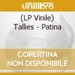 (LP Vinile) Tallies - Patina vinile