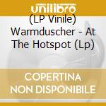 (LP Vinile) Warmduscher - At The Hotspot (Lp) vinile