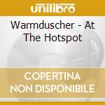 Warmduscher - At The Hotspot cd musicale
