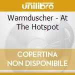 Warmduscher - At The Hotspot cd