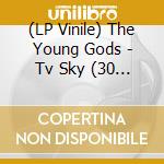 (LP Vinile) The Young Gods - Tv Sky (30 Years Anniversary) vinile