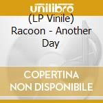 (LP Vinile) Racoon - Another Day vinile