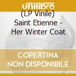 (LP Vinile) Saint Etienne - Her Winter Coat lp vinile