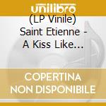 (LP Vinile) Saint Etienne - A Kiss Like This lp vinile
