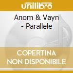 Anom & Vayn - Parallele cd