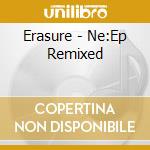 Erasure - Ne:Ep Remixed cd