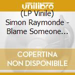 (LP Vinile) Simon Raymonde - Blame Someone Else (2 Lp) lp vinile