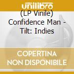 (LP Vinile) Confidence Man - Tilt: Indies lp vinile