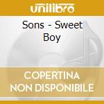 Sons - Sweet Boy cd musicale