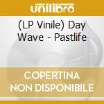 (LP Vinile) Day Wave - Pastlife vinile