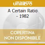 A Certain Ratio - 1982 cd