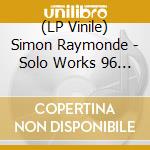 (LP Vinile) Simon Raymonde - Solo Works 96 - 98 vinile