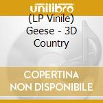 (LP Vinile) Geese - 3D Country vinile