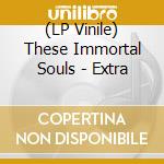 (LP Vinile) These Immortal Souls - Extra vinile