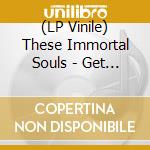 (LP Vinile) These Immortal Souls - Get Lost (Dont Lie!) (Ltd. Lp) vinile