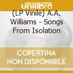(LP Vinile) A.A. Williams - Songs From Isolation vinile