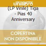 (LP Vinile) Tiga - Pias 40 Anniversary vinile