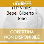 (LP Vinile) Bebel Gilberto - Joao