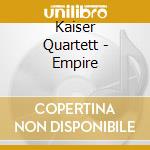 Kaiser Quartett - Empire cd