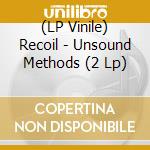 (LP Vinile) Recoil - Unsound Methods (2 Lp) lp vinile