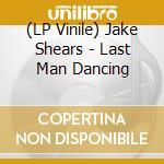 (LP Vinile) Jake Shears - Last Man Dancing vinile
