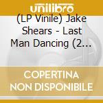 (LP Vinile) Jake Shears - Last Man Dancing (2 Lp) vinile