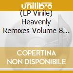 (LP Vinile) Heavenly Remixes Volume 8 / Various lp vinile