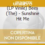 (LP Vinile) Bees (The) - Sunshine Hit Me lp vinile